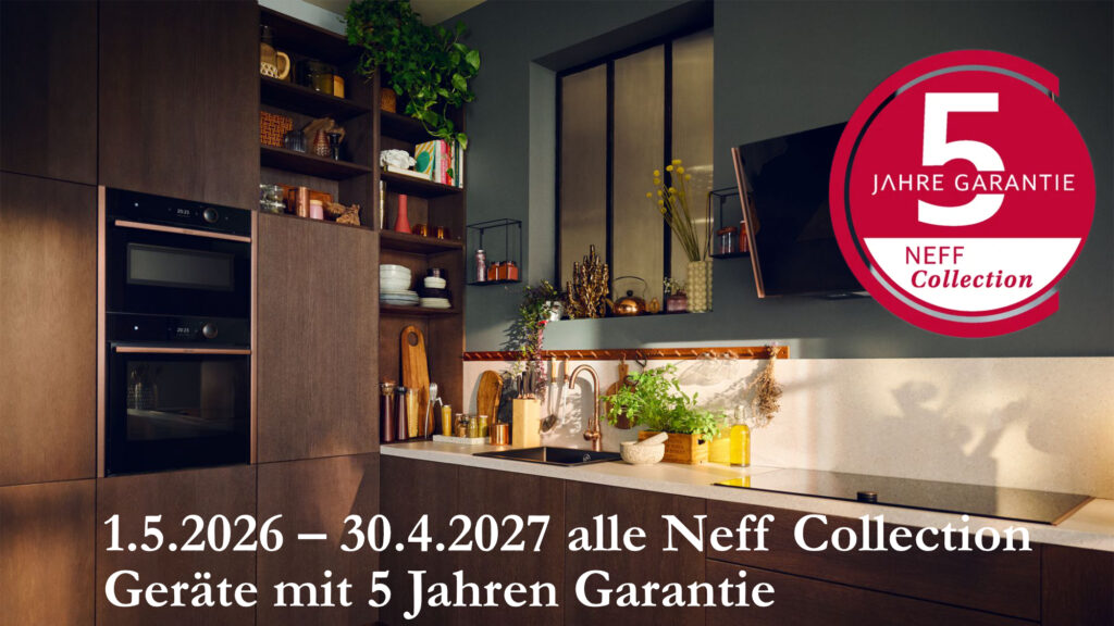 1.5.2026 – 30.4.2027 alle Neff Collection Geräte mit 5 Jahren Garantie
